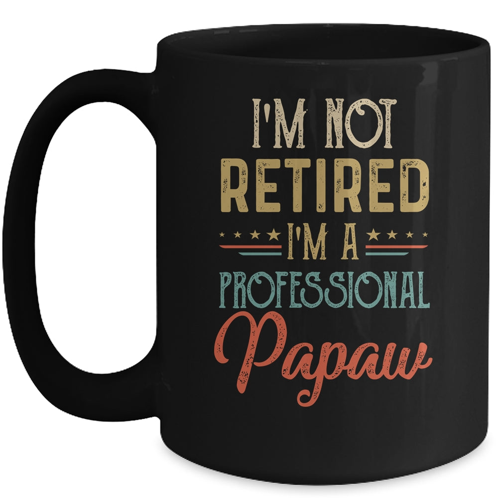 I'm Not Retired A Professional Papaw Father Day Vintage Mug | siriusteestore
