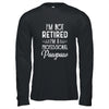 I'm Not Retired A Professional Pawpaw Father Day Shirt & Hoodie | siriusteestore
