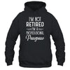 I'm Not Retired A Professional Pawpaw Father Day Shirt & Hoodie | siriusteestore