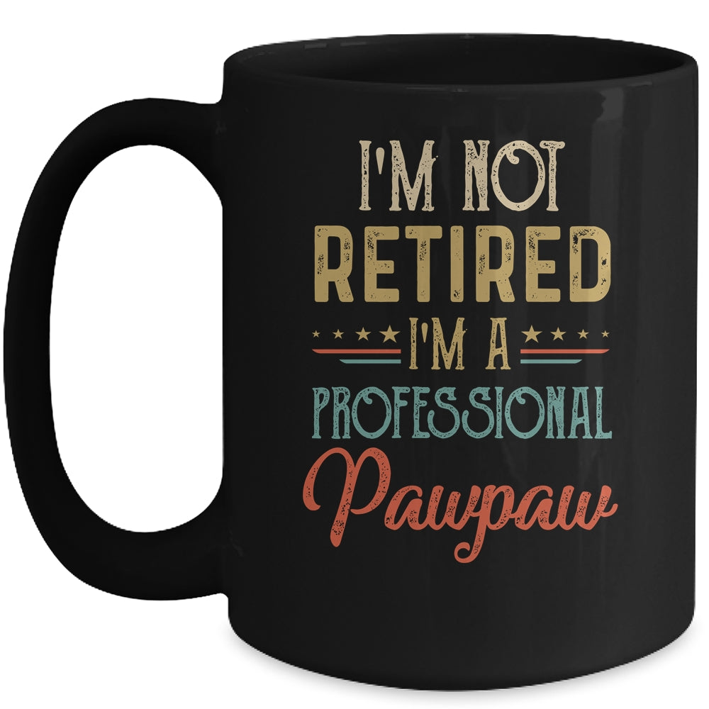 I'm Not Retired A Professional Pawpaw Father Day Vintage Mug | siriusteestore