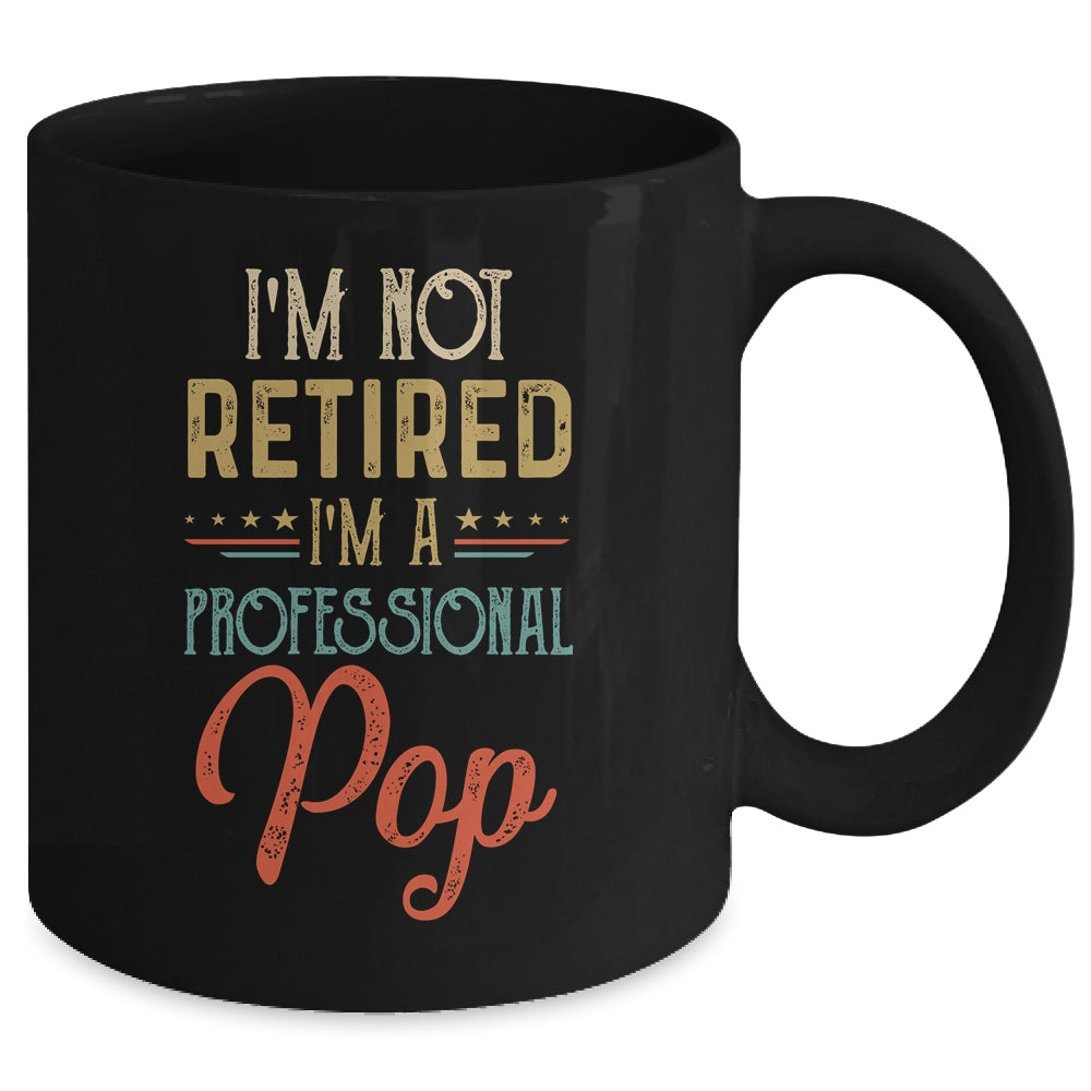I'm Not Retired A Professional Pop Father Day Vintage Mug | siriusteestore