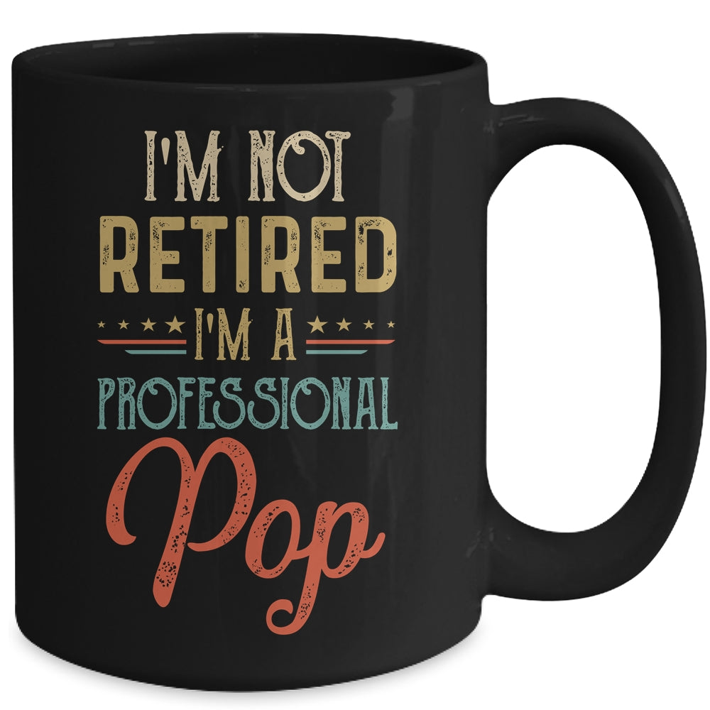 I'm Not Retired A Professional Pop Father Day Vintage Mug | siriusteestore