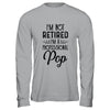 I'm Not Retired A Professional Pop Funny Father Day Shirt & Hoodie | siriusteestore