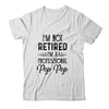 I'm Not Retired A Professional Pop Pop Funny Father Day Shirt & Hoodie | siriusteestore