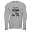 I'm Not Retired A Professional Pop Pop Funny Father Day Shirt & Hoodie | siriusteestore