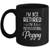 I'm Not Retired A Professional Poppy Father Day Mug | siriusteestore