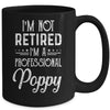 I'm Not Retired A Professional Poppy Father Day Mug | siriusteestore