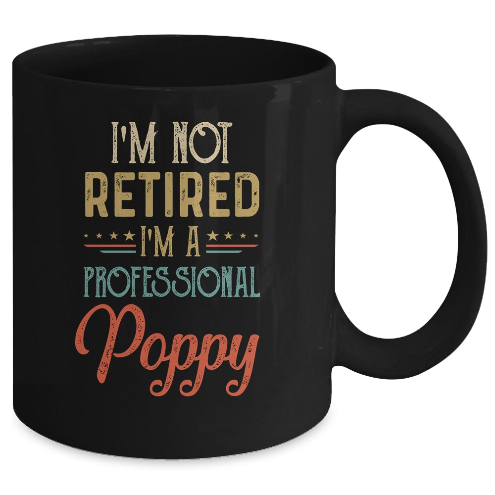 I'm Not Retired A Professional Poppy Father Day Vintage Mug | siriusteestore