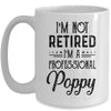 I'm Not Retired A Professional Poppy Funny Father Day Mug | siriusteestore