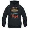 I'm Not Retired A Professional Pops Father Day Vintage Shirt & Hoodie | siriusteestore