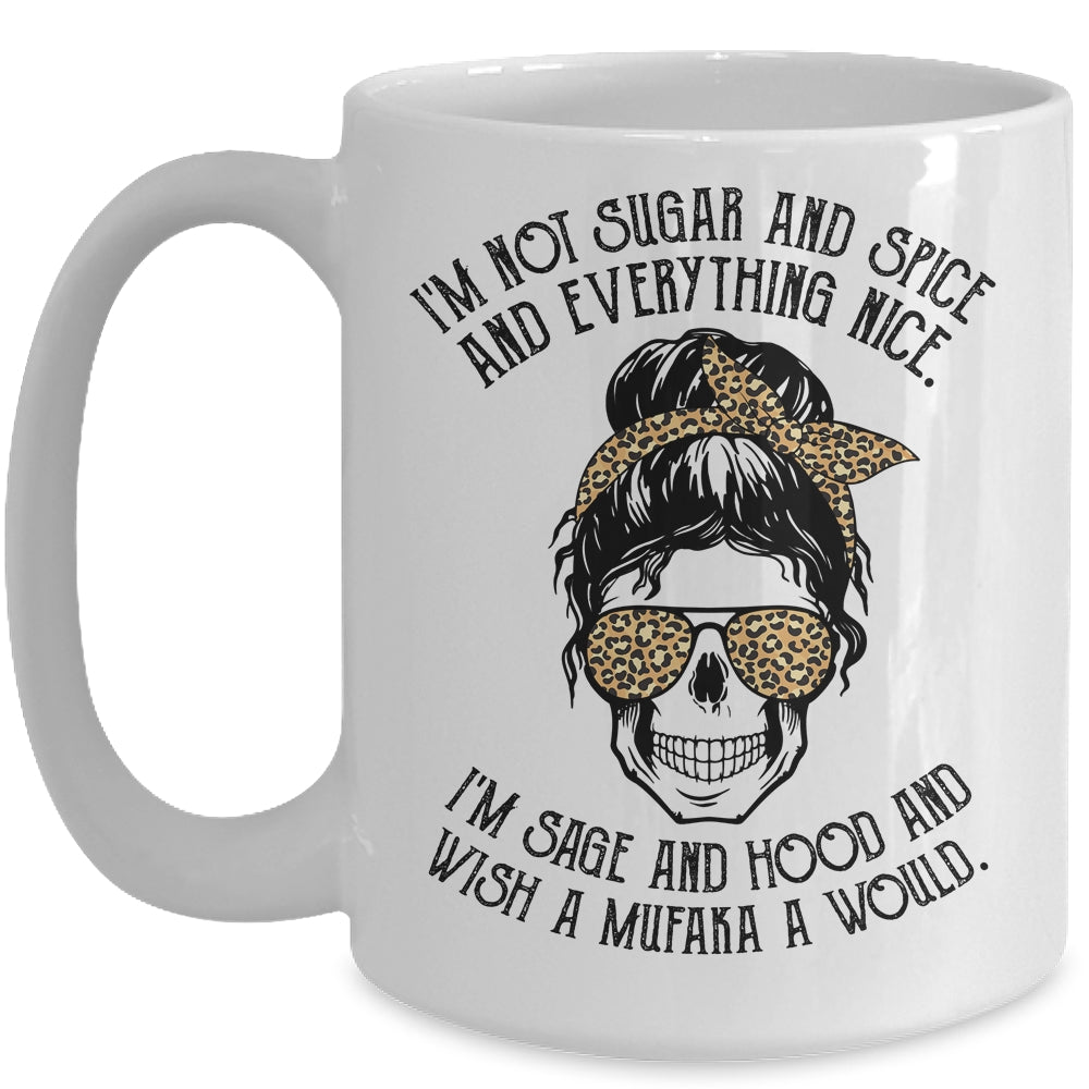 I'm Not Sugar And Spice And Everything Nice I'm Sage Hood Leopard Mug | siriusteestore