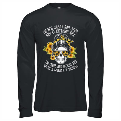I'm Not Sugar And Spice And Everything Nice I'm Sage Hood Shirt & Hoodie | siriusteestore