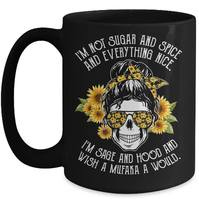 I'm Not Sugar And Spice And Everything Nice I'm Sage Hood Mug | siriusteestore