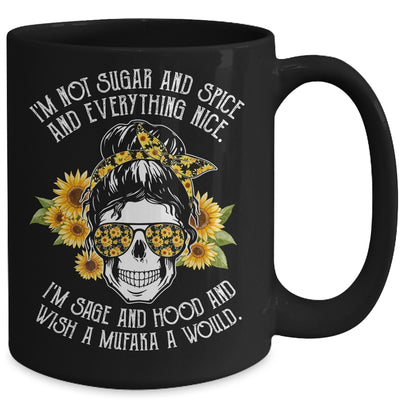 I'm Not Sugar And Spice And Everything Nice I'm Sage Hood Mug | siriusteestore