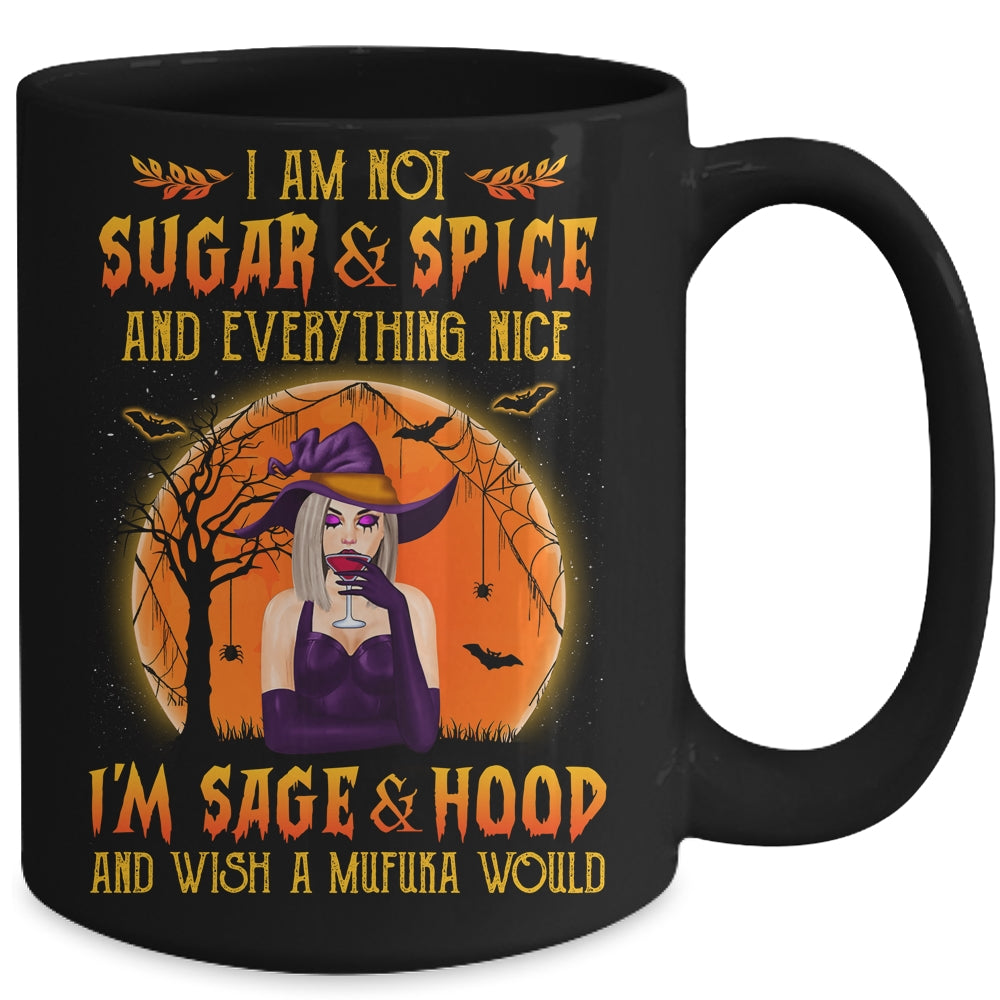 I'm Not Sugar And Spice And Everything Nice I'm Sage Hood Witch Mug | siriusteestore