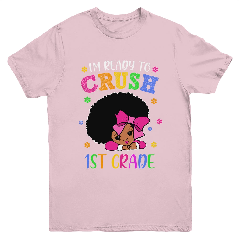 I'm Ready To Crush 1st Grade Back To School Melanin Youth Shirt | siriusteestore