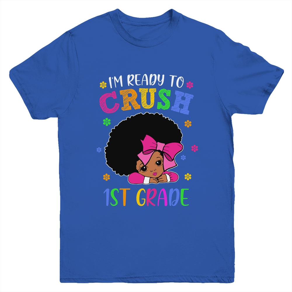 I'm Ready To Crush 1st Grade Back To School Melanin Youth Shirt | siriusteestore