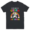 I'm Ready To Crush 1st Grade Unicorn Back To School Youth Shirt | siriusteestore