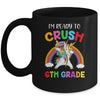 I'm Ready To Crush 6th Grade Unicorn Back To School Mug | siriusteestore