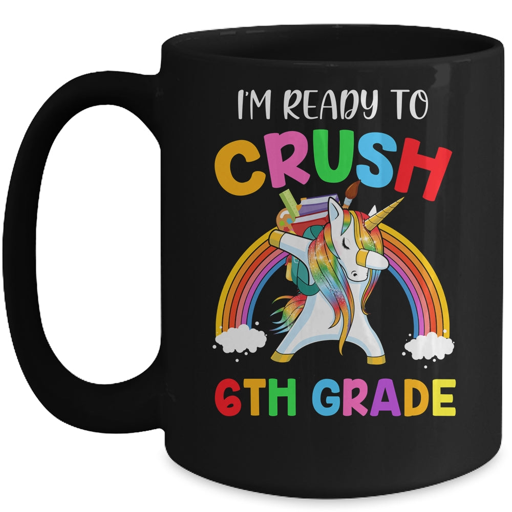 I'm Ready To Crush 6th Grade Unicorn Back To School Mug | siriusteestore