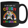 I'm Ready To Crush 6th Grade Unicorn Back To School Mug | siriusteestore