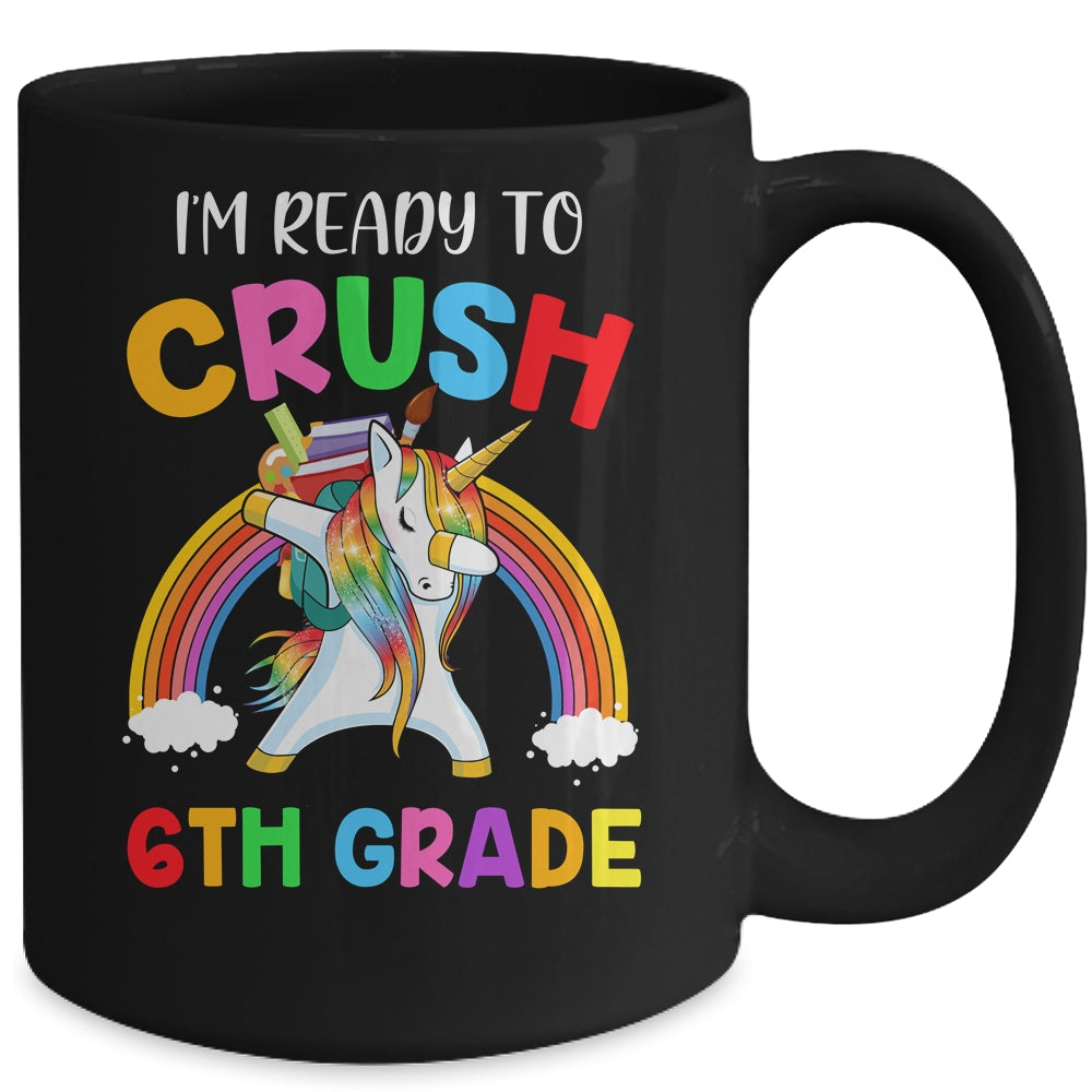 I'm Ready To Crush 6th Grade Unicorn Back To School Mug | siriusteestore
