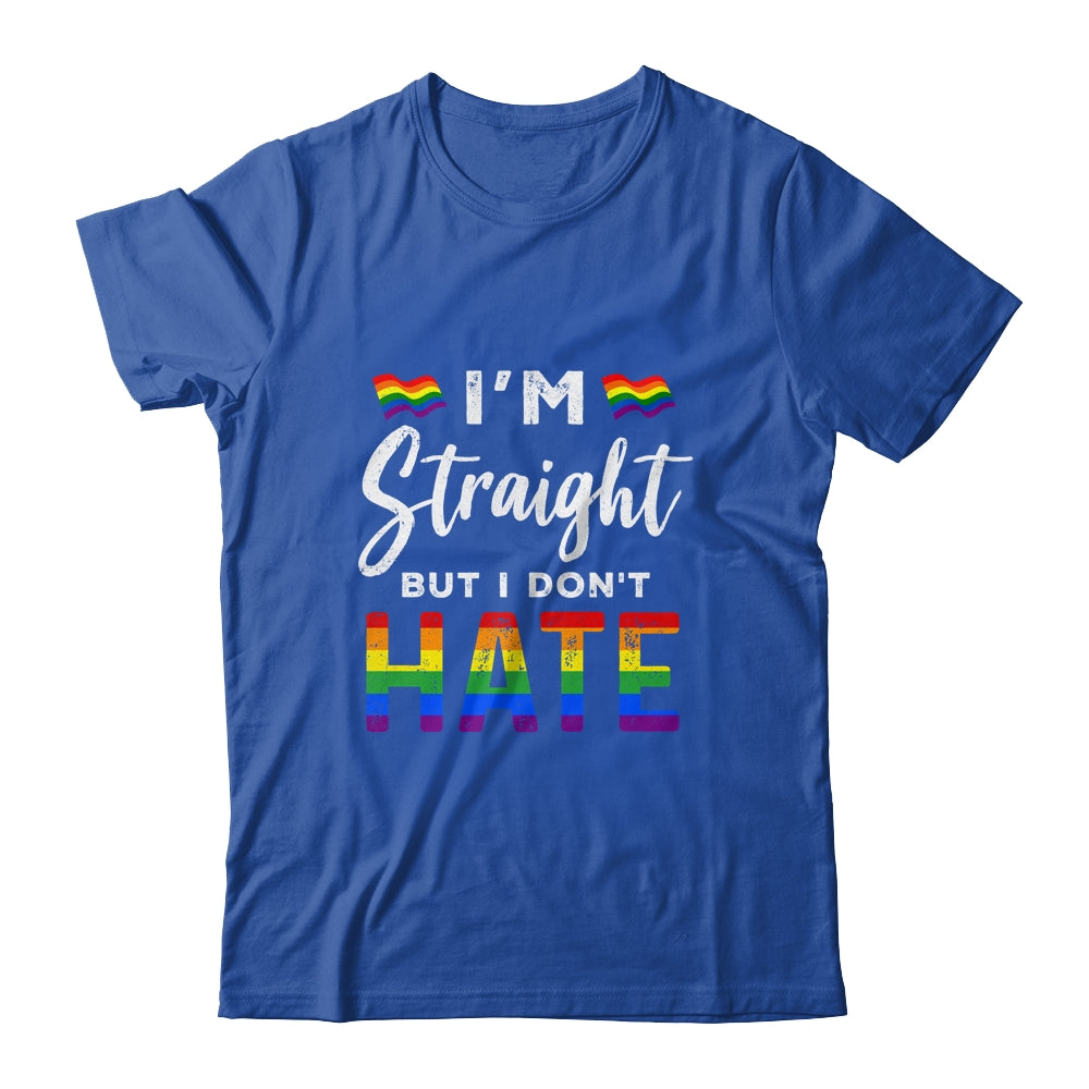 I'm Straight But I Dont Hate Rainbow LGBT Gay Pride Month Shirt & Hoodie | siriusteestore