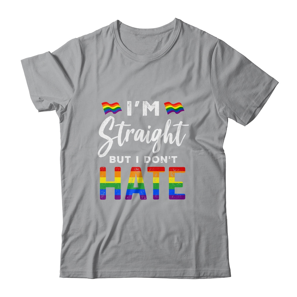 I'm Straight But I Dont Hate Rainbow LGBT Gay Pride Month Shirt & Hoodie | siriusteestore