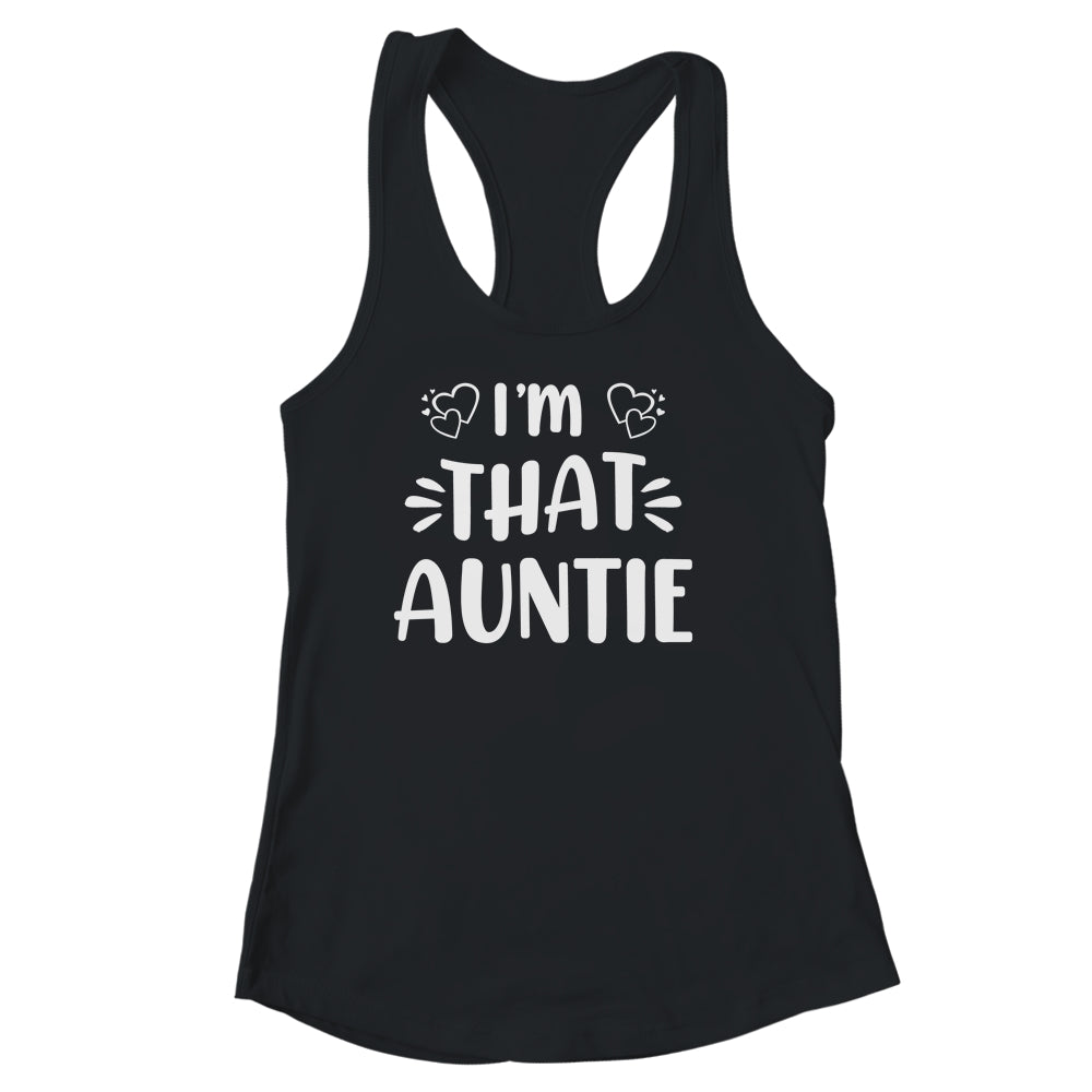 I'm That Auntie Funny Shirt & Tank Top | siriusteestore