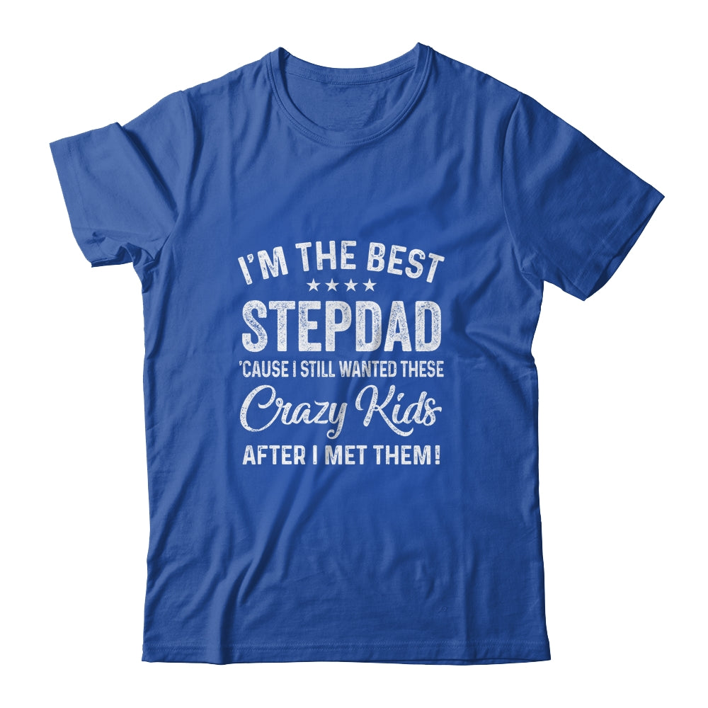 I'm The Best Step Dad Crazy Kids Father's Day Shirt & Hoodie | siriusteestore