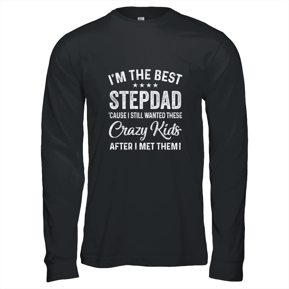 I'm The Best Step Dad Crazy Kids Father's Day Shirt & Hoodie | siriusteestore