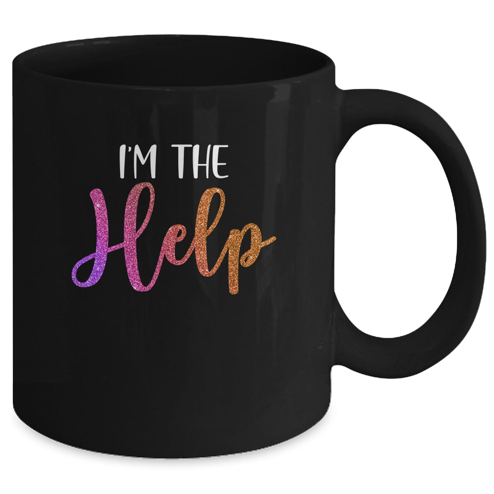 I'm The Help If Lost Or Drunk Please Return To Bestie Mug | siriusteestore