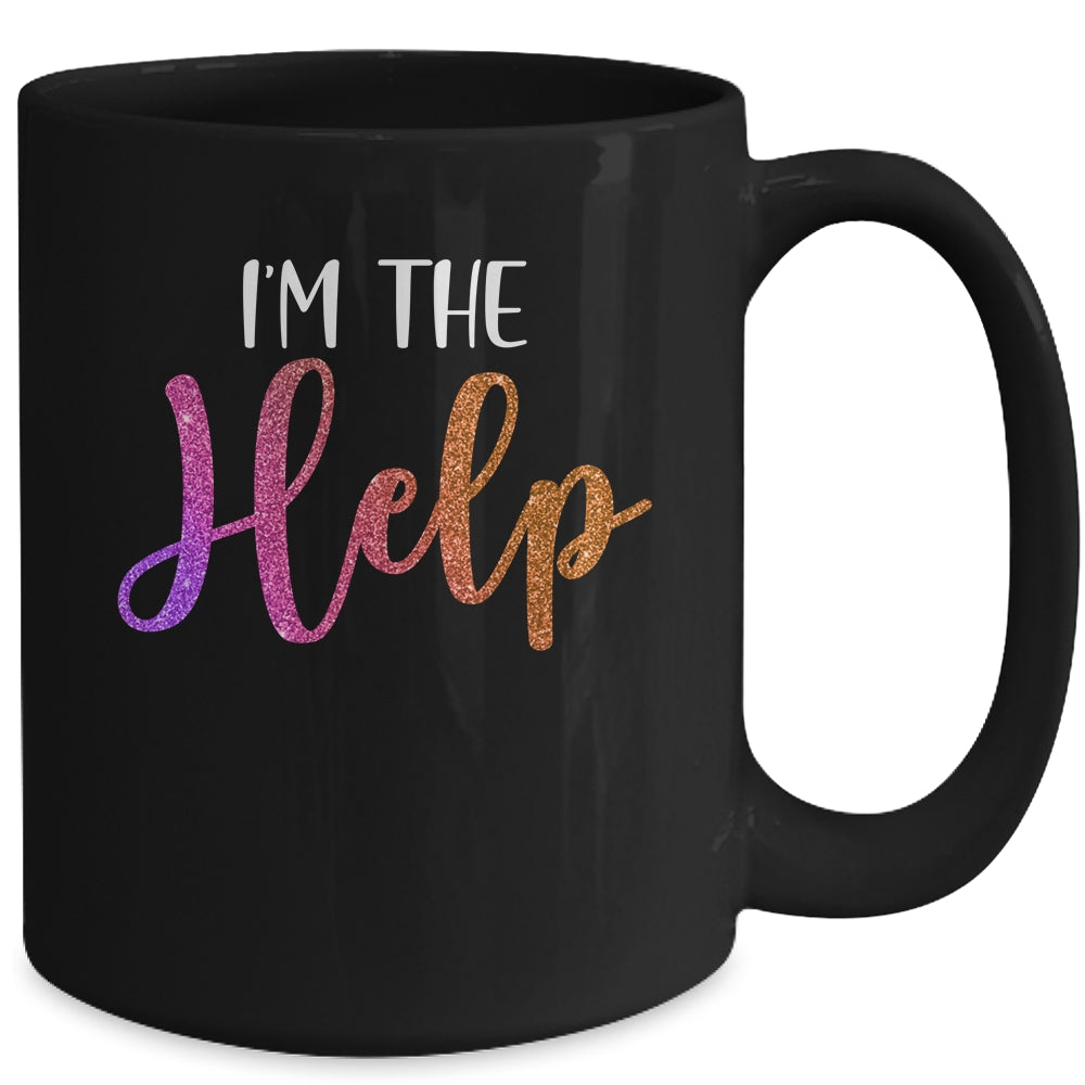 I'm The Help If Lost Or Drunk Please Return To Bestie Mug | siriusteestore