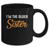 I'm The Older Sister Funny Big Sister Mug | siriusteestore