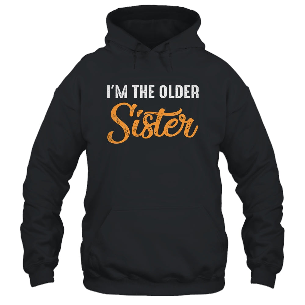 I'm The Older Sister Funny Big Sister Shirt & Tank Top | siriusteestore