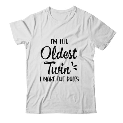 I'm The Oldest Twin I Make The Rules Funny Older Siblings Shirt & Tank Top | siriusteestore