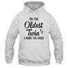 I'm The Oldest Twin I Make The Rules Funny Older Siblings Shirt & Tank Top | siriusteestore