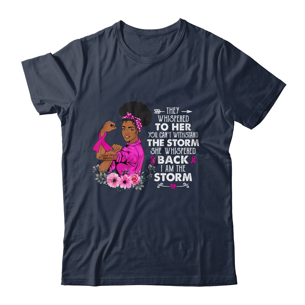 I'm The Storm Strong Black Women Breast Cancer Warrior Pink Shirt & Hoodie | siriusteestore