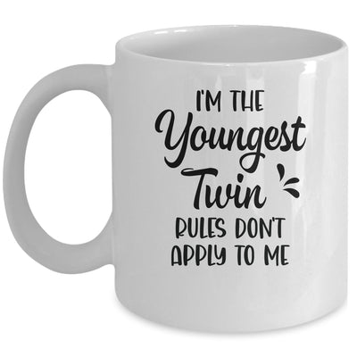 I'm The Youngest Twin Rules Don't Apply To Me Funny Siblings Mug | siriusteestore