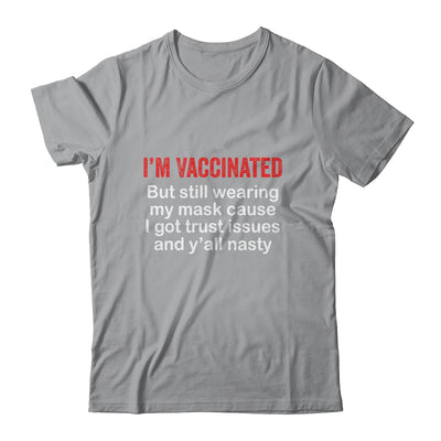 I'm Vaccinated But Still Wearing My Mask Funny Shirt & Hoodie | siriusteestore