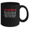 I'm Vaccinated But Still Wearing My Mask Funny Mug | siriusteestore