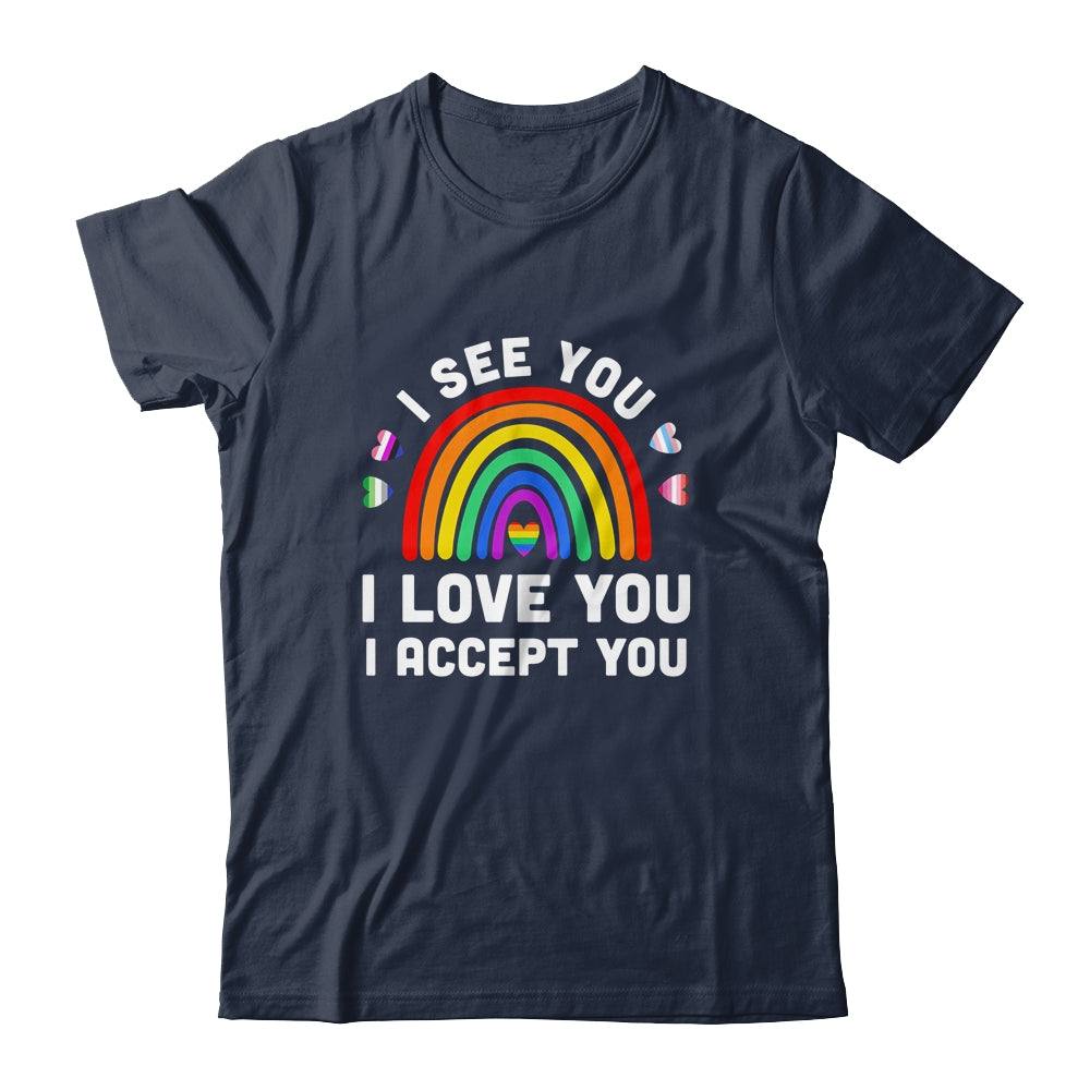 I see I love you I accept you LGBTQ Gay Pride LGBT Month Shirt & Tank Top | siriusteestore