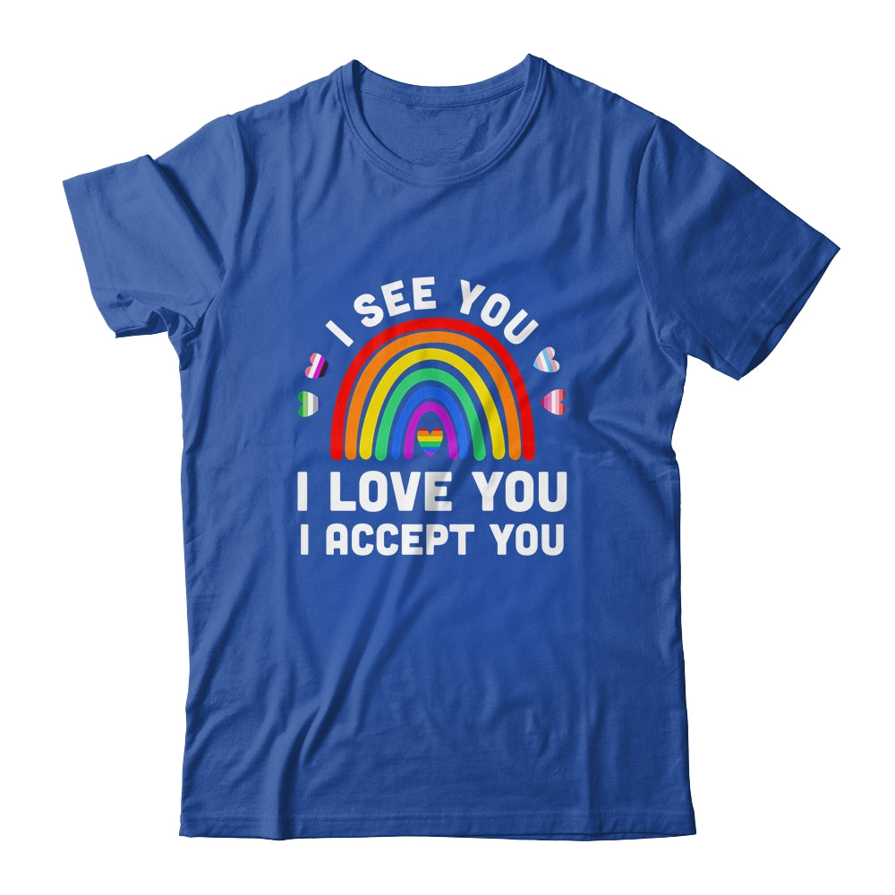 I see I love you I accept you LGBTQ Gay Pride LGBT Month Shirt & Tank Top | siriusteestore
