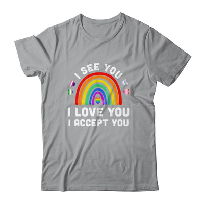 I see I love you I accept you LGBTQ Gay Pride LGBT Month Shirt & Tank Top | siriusteestore