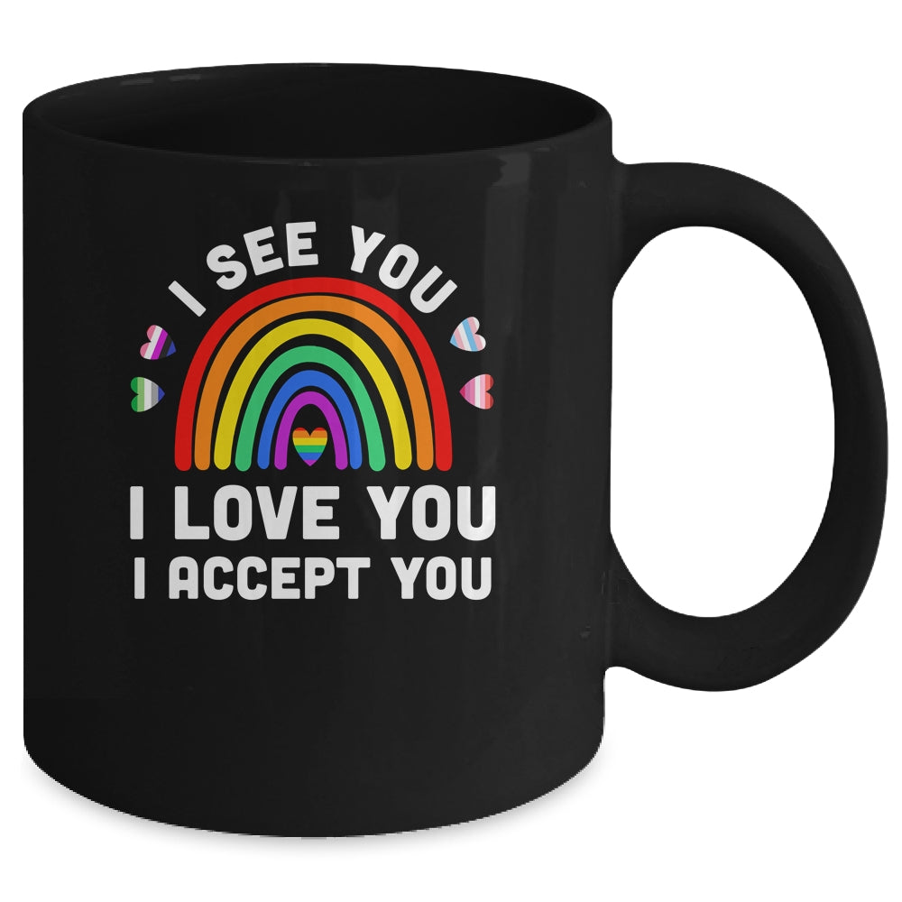 I see I love you I accept you LGBTQ Gay Pride LGBT Month Mug | siriusteestore