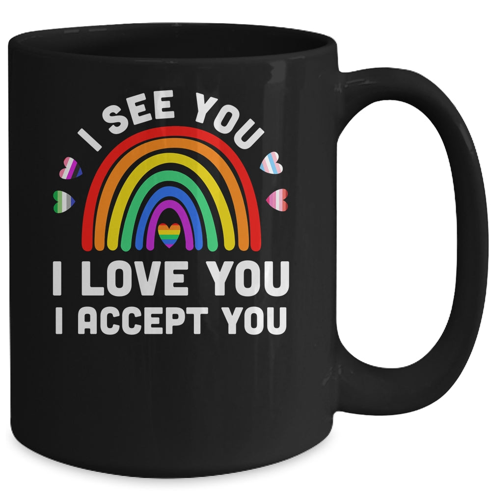 I see I love you I accept you LGBTQ Gay Pride LGBT Month Mug | siriusteestore