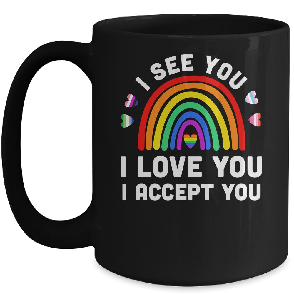 I see I love you I accept you LGBTQ Gay Pride LGBT Month Mug | siriusteestore