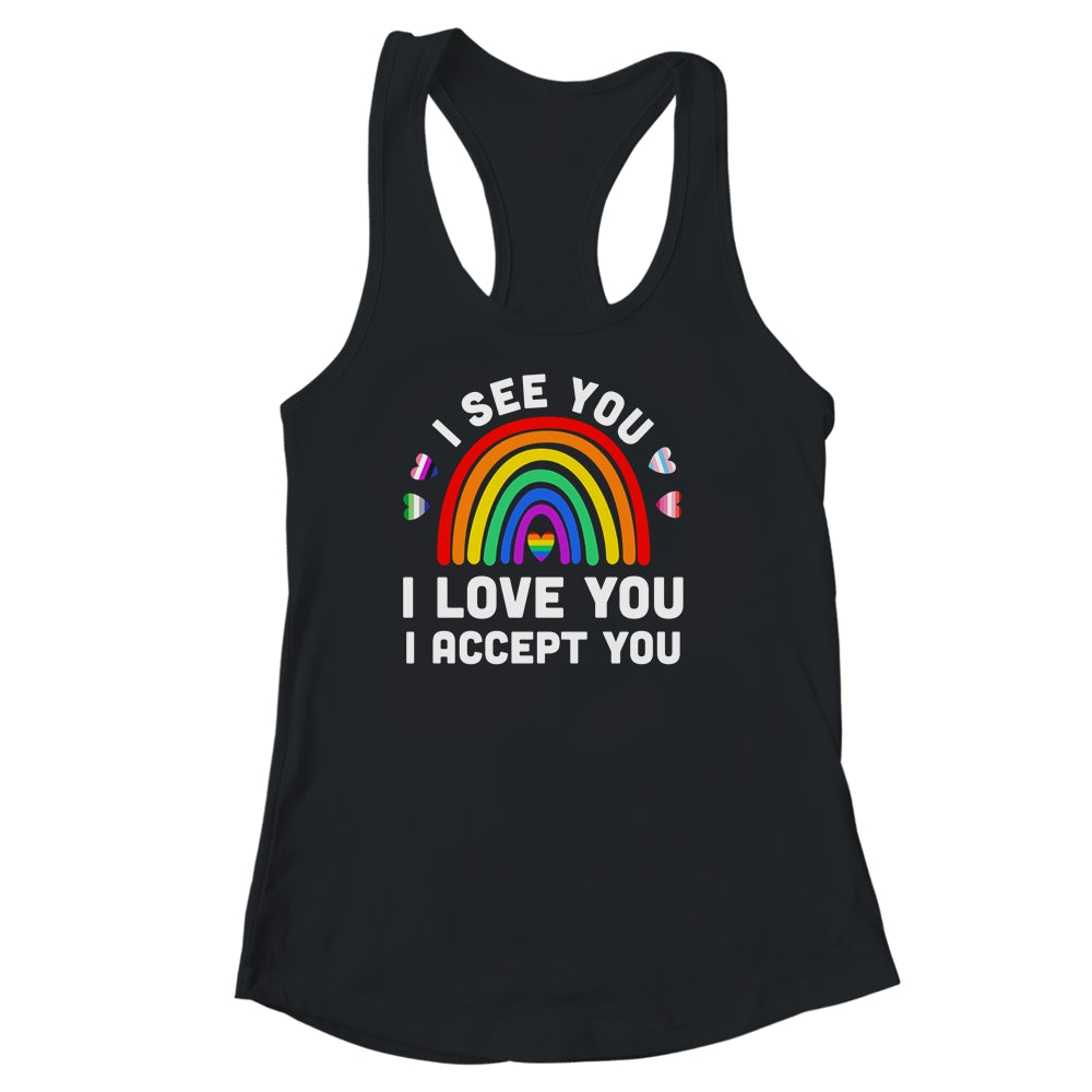 I see I love you I accept you LGBTQ Gay Pride LGBT Month Shirt & Tank Top | siriusteestore