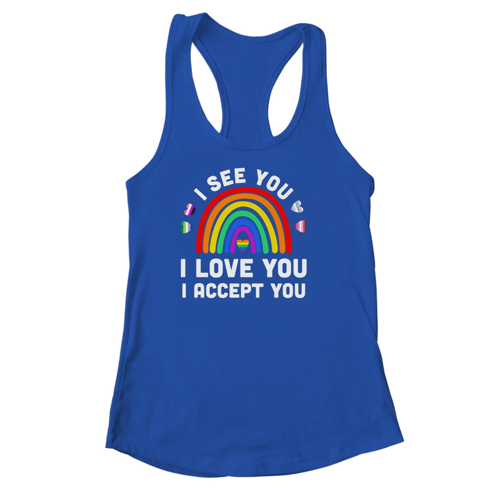 I see I love you I accept you LGBTQ Gay Pride LGBT Month Shirt & Tank Top | siriusteestore