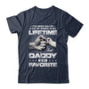 I've Been Called A Lot Of Names But Daddy Is My Favorite Shirt & Hoodie | siriusteestore